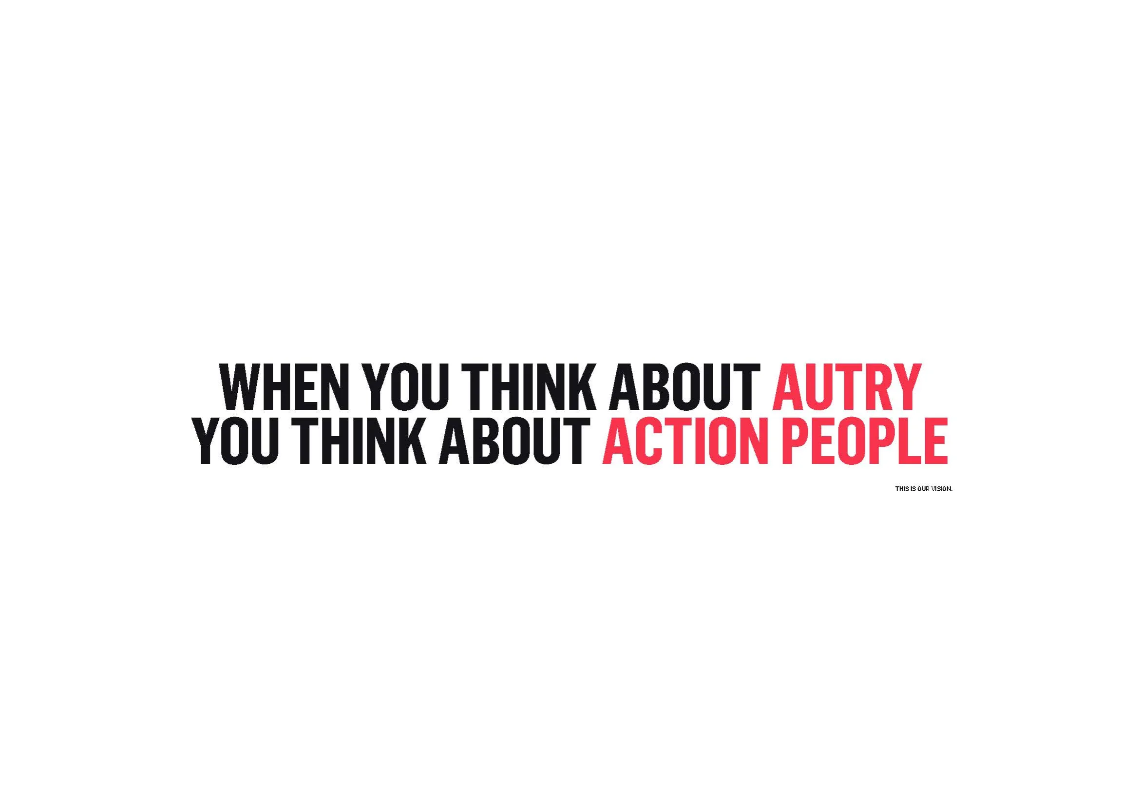 Positioning page: when you think about Autry you think about action people, set in tight uppercase
