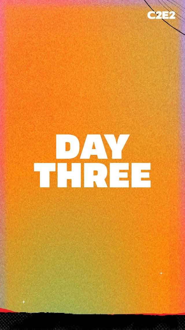 Story title card: DAY THREE on the orange C2E2 gradient