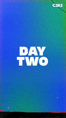 Story title card: DAY TWO on the blue and green C2E2 gradient